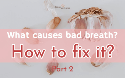 What causes bad breath? – How to fix it! Part 2