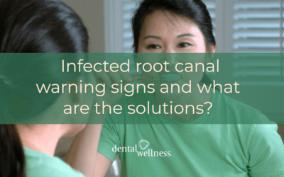 Infected root canal warning signs and what are the solutions?