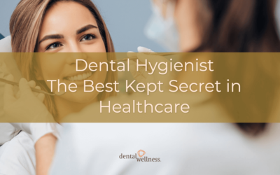 Dental Hygienist: The Best Kept Secret in Healthcare