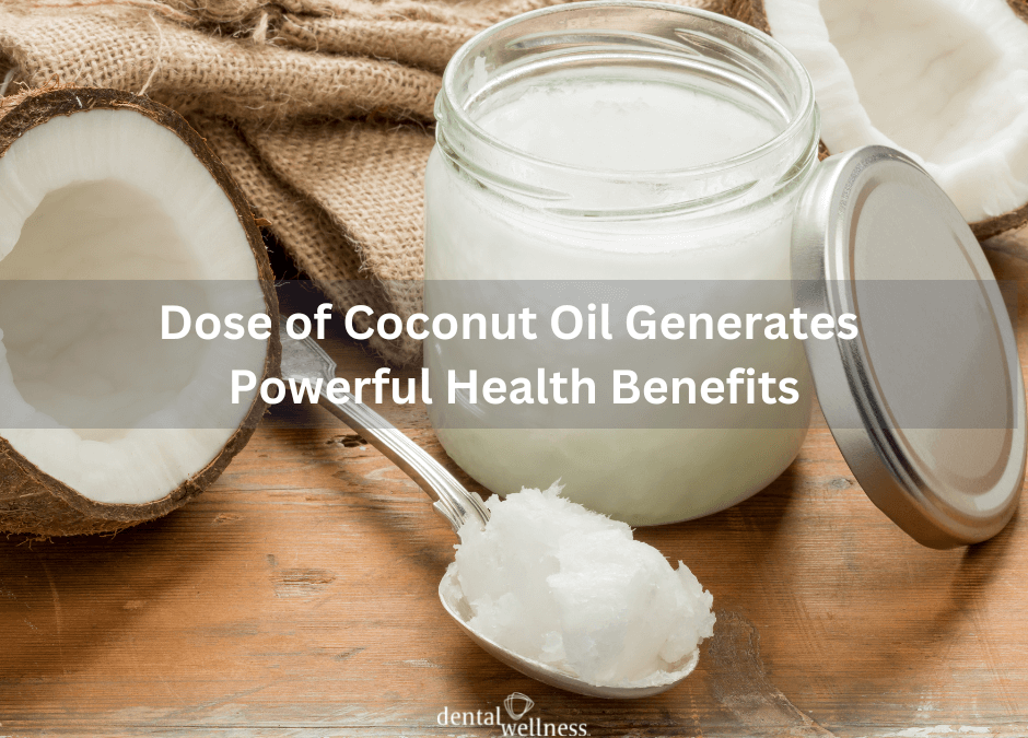 Dose of Coconut Oil Generates Powerful Health Benefits